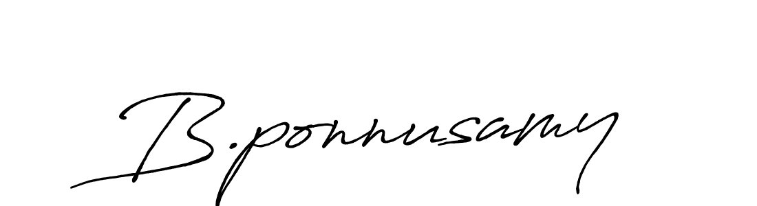 Design your own signature with our free online signature maker. With this signature software, you can create a handwritten (Antro_Vectra_Bolder) signature for name B.ponnusamy. B.ponnusamy signature style 7 images and pictures png