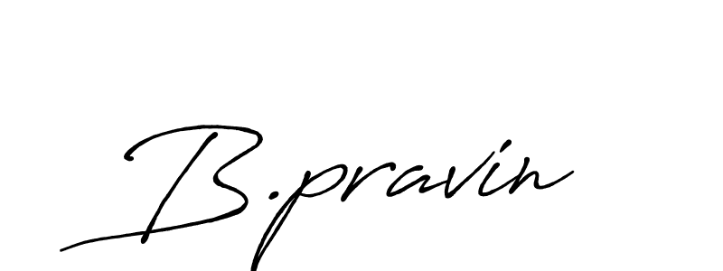 Use a signature maker to create a handwritten signature online. With this signature software, you can design (Antro_Vectra_Bolder) your own signature for name B.pravin. B.pravin signature style 7 images and pictures png