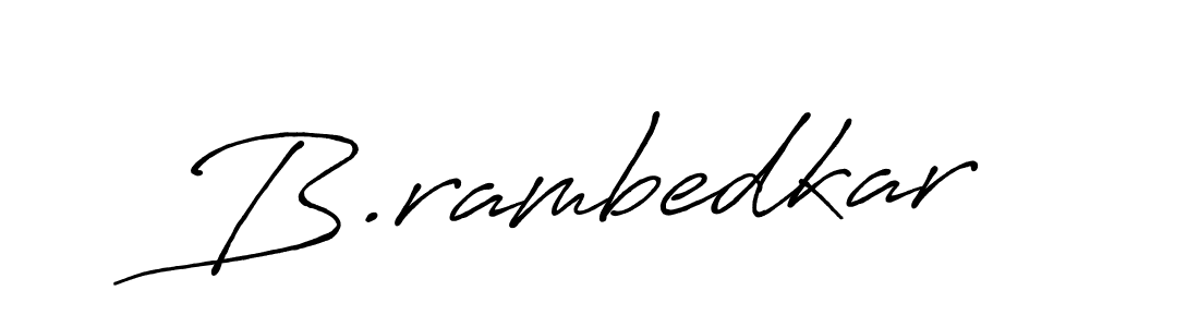 It looks lik you need a new signature style for name B.rambedkar. Design unique handwritten (Antro_Vectra_Bolder) signature with our free signature maker in just a few clicks. B.rambedkar signature style 7 images and pictures png