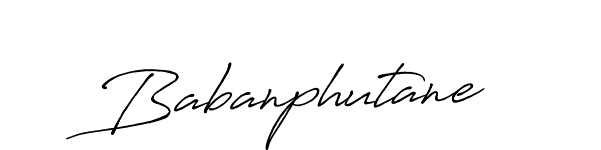 Babanphutane stylish signature style. Best Handwritten Sign (Antro_Vectra_Bolder) for my name. Handwritten Signature Collection Ideas for my name Babanphutane. Babanphutane signature style 7 images and pictures png