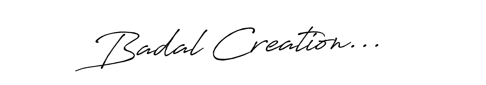Once you've used our free online signature maker to create your best signature Antro_Vectra_Bolder style, it's time to enjoy all of the benefits that Badal Creation... name signing documents. Badal Creation... signature style 7 images and pictures png