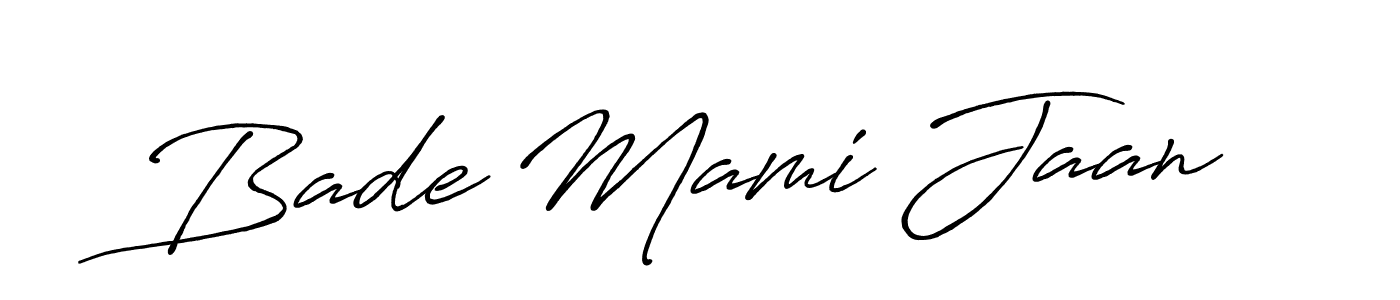 Create a beautiful signature design for name Bade Mami Jaan. With this signature (Antro_Vectra_Bolder) fonts, you can make a handwritten signature for free. Bade Mami Jaan signature style 7 images and pictures png