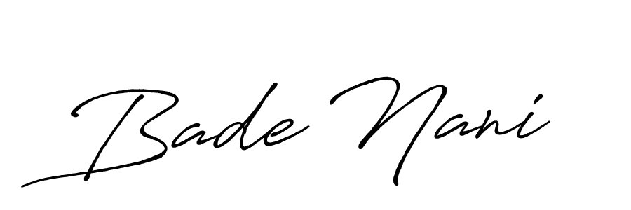 Similarly Antro_Vectra_Bolder is the best handwritten signature design. Signature creator online .You can use it as an online autograph creator for name Bade Nani. Bade Nani signature style 7 images and pictures png