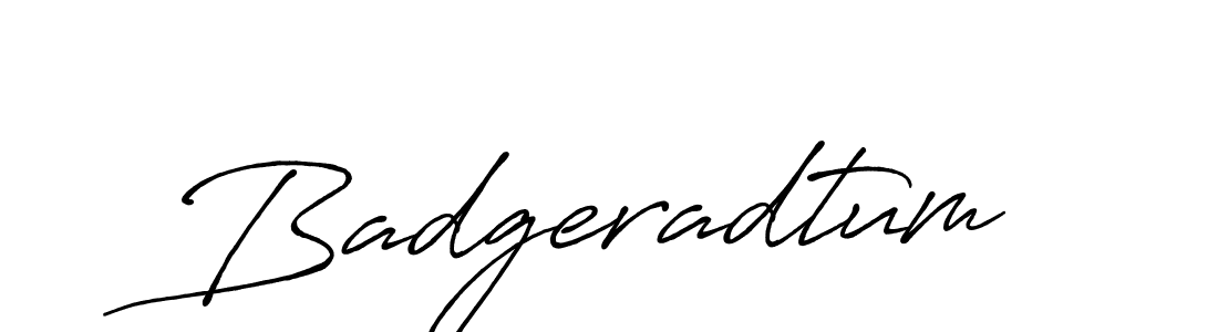 Make a beautiful signature design for name Badgeradtum. With this signature (Antro_Vectra_Bolder) style, you can create a handwritten signature for free. Badgeradtum signature style 7 images and pictures png