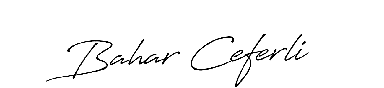You should practise on your own different ways (Antro_Vectra_Bolder) to write your name (Bahar Ceferli) in signature. don't let someone else do it for you. Bahar Ceferli signature style 7 images and pictures png
