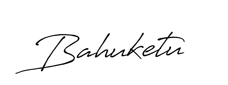How to make Bahuketu signature? Antro_Vectra_Bolder is a professional autograph style. Create handwritten signature for Bahuketu name. Bahuketu signature style 7 images and pictures png