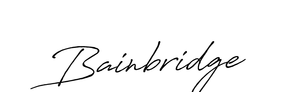 You should practise on your own different ways (Antro_Vectra_Bolder) to write your name (Bainbridge) in signature. don't let someone else do it for you. Bainbridge signature style 7 images and pictures png