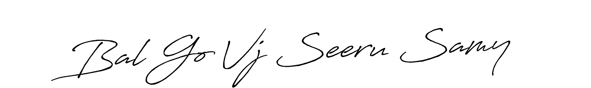 Also we have Bal Go Vj Seeru Samy name is the best signature style. Create professional handwritten signature collection using Antro_Vectra_Bolder autograph style. Bal Go Vj Seeru Samy signature style 7 images and pictures png