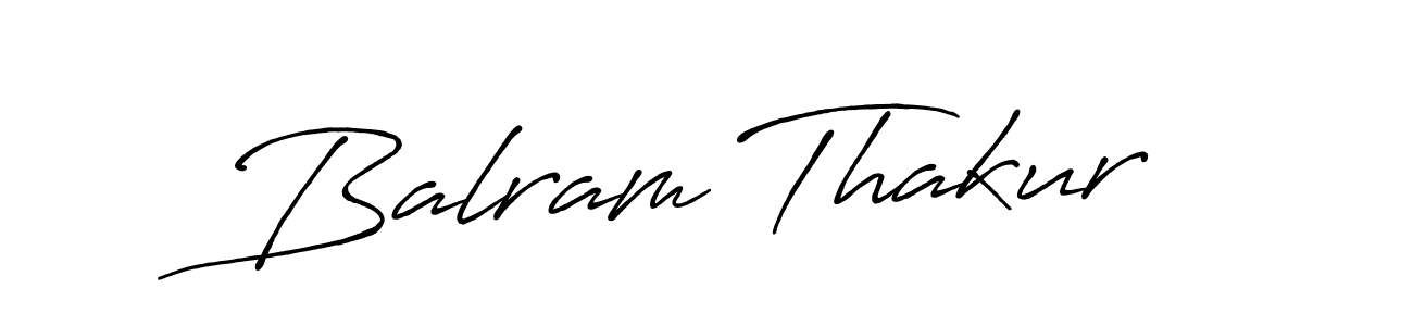 Make a short Balram Thakur signature style. Manage your documents anywhere anytime using Antro_Vectra_Bolder. Create and add eSignatures, submit forms, share and send files easily. Balram Thakur signature style 7 images and pictures png