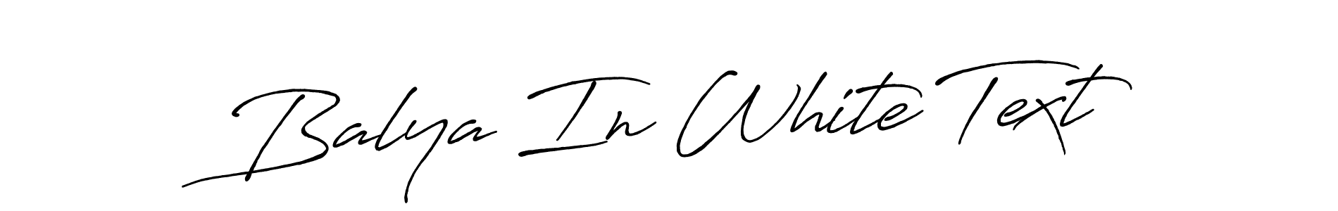 Make a beautiful signature design for name Balya In White Text. Use this online signature maker to create a handwritten signature for free. Balya In White Text signature style 7 images and pictures png