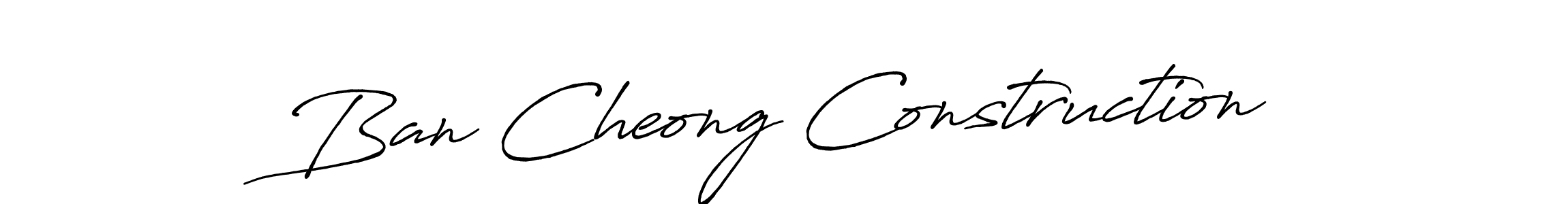 Design your own signature with our free online signature maker. With this signature software, you can create a handwritten (Antro_Vectra_Bolder) signature for name Ban Cheong Construction. Ban Cheong Construction signature style 7 images and pictures png