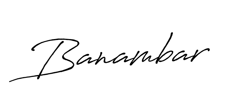Use a signature maker to create a handwritten signature online. With this signature software, you can design (Antro_Vectra_Bolder) your own signature for name Banambar. Banambar signature style 7 images and pictures png