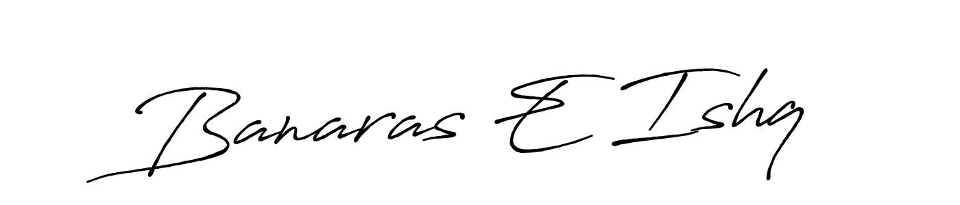 Antro_Vectra_Bolder is a professional signature style that is perfect for those who want to add a touch of class to their signature. It is also a great choice for those who want to make their signature more unique. Get Banaras E Ishq name to fancy signature for free. Banaras E Ishq signature style 7 images and pictures png