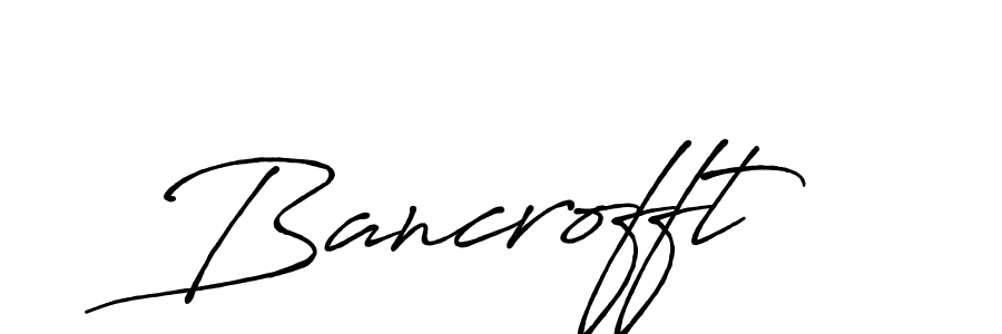 You should practise on your own different ways (Antro_Vectra_Bolder) to write your name (Bancrofft) in signature. don't let someone else do it for you. Bancrofft signature style 7 images and pictures png