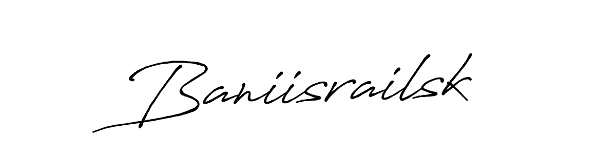 Use a signature maker to create a handwritten signature online. With this signature software, you can design (Antro_Vectra_Bolder) your own signature for name Baniisrailsk. Baniisrailsk signature style 7 images and pictures png