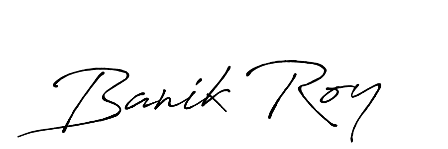 Also You can easily find your signature by using the search form. We will create Banik Roy name handwritten signature images for you free of cost using Antro_Vectra_Bolder sign style. Banik Roy signature style 7 images and pictures png