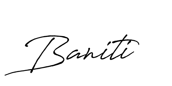 Make a beautiful signature design for name Baniti. With this signature (Antro_Vectra_Bolder) style, you can create a handwritten signature for free. Baniti signature style 7 images and pictures png