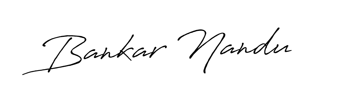 Use a signature maker to create a handwritten signature online. With this signature software, you can design (Antro_Vectra_Bolder) your own signature for name Bankar Nandu. Bankar Nandu signature style 7 images and pictures png