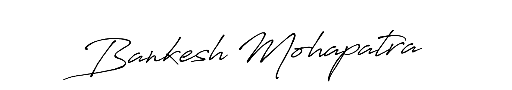 It looks lik you need a new signature style for name Bankesh Mohapatra. Design unique handwritten (Antro_Vectra_Bolder) signature with our free signature maker in just a few clicks. Bankesh Mohapatra signature style 7 images and pictures png