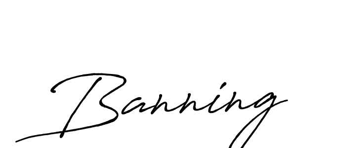 Create a beautiful signature design for name Banning. With this signature (Antro_Vectra_Bolder) fonts, you can make a handwritten signature for free. Banning signature style 7 images and pictures png