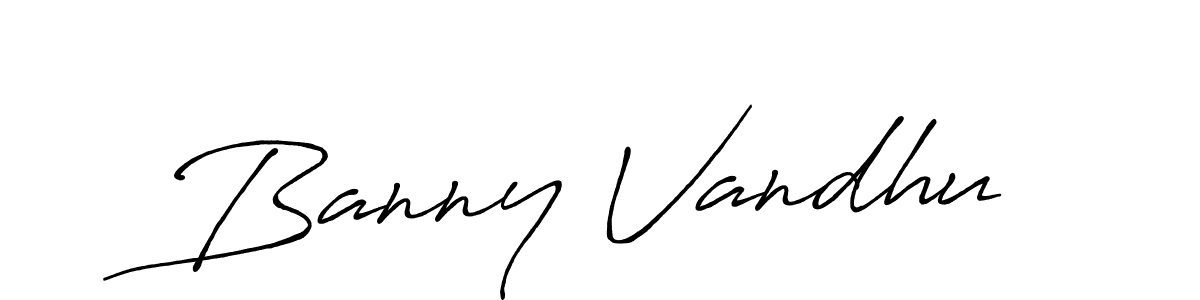 Design your own signature with our free online signature maker. With this signature software, you can create a handwritten (Antro_Vectra_Bolder) signature for name Banny Vandhu. Banny Vandhu signature style 7 images and pictures png