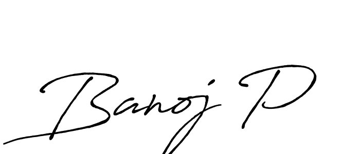 Design your own signature with our free online signature maker. With this signature software, you can create a handwritten (Antro_Vectra_Bolder) signature for name Banoj P. Banoj P signature style 7 images and pictures png