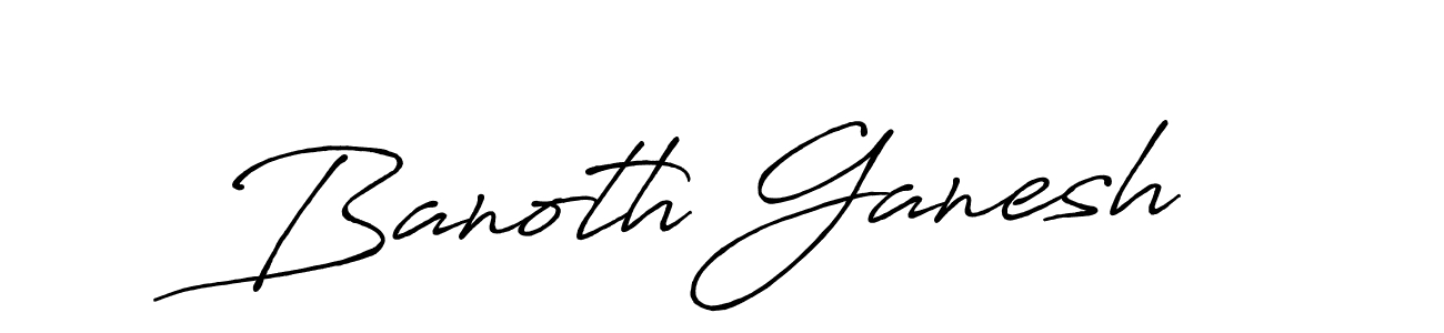 Make a beautiful signature design for name Banoth Ganesh. With this signature (Antro_Vectra_Bolder) style, you can create a handwritten signature for free. Banoth Ganesh signature style 7 images and pictures png