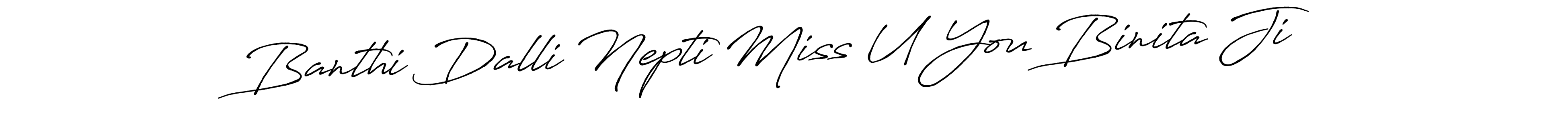 How to make Banthi Dalli Nepti Miss U You Binita Ji name signature. Use Antro_Vectra_Bolder style for creating short signs online. This is the latest handwritten sign. Banthi Dalli Nepti Miss U You Binita Ji signature style 7 images and pictures png