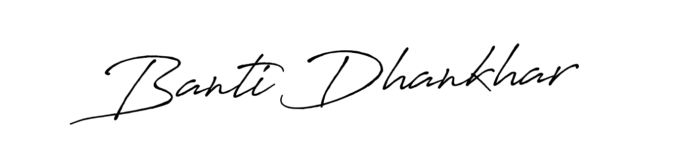 Design your own signature with our free online signature maker. With this signature software, you can create a handwritten (Antro_Vectra_Bolder) signature for name Banti Dhankhar. Banti Dhankhar signature style 7 images and pictures png