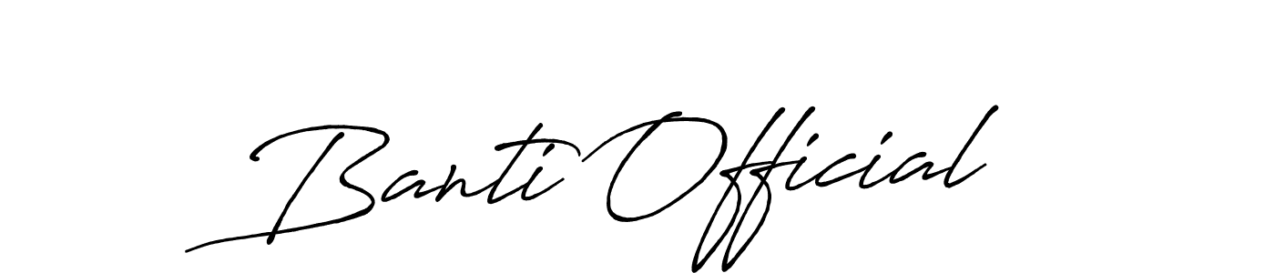 Make a beautiful signature design for name Banti Official. With this signature (Antro_Vectra_Bolder) style, you can create a handwritten signature for free. Banti Official signature style 7 images and pictures png