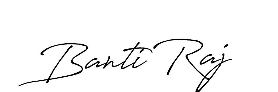 Make a beautiful signature design for name Banti Raj. With this signature (Antro_Vectra_Bolder) style, you can create a handwritten signature for free. Banti Raj signature style 7 images and pictures png