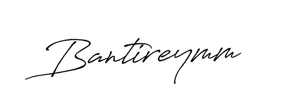 Once you've used our free online signature maker to create your best signature Antro_Vectra_Bolder style, it's time to enjoy all of the benefits that Bantireymm name signing documents. Bantireymm signature style 7 images and pictures png
