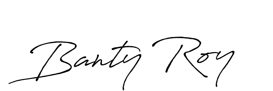 Make a beautiful signature design for name Banty Roy. With this signature (Antro_Vectra_Bolder) style, you can create a handwritten signature for free. Banty Roy signature style 7 images and pictures png