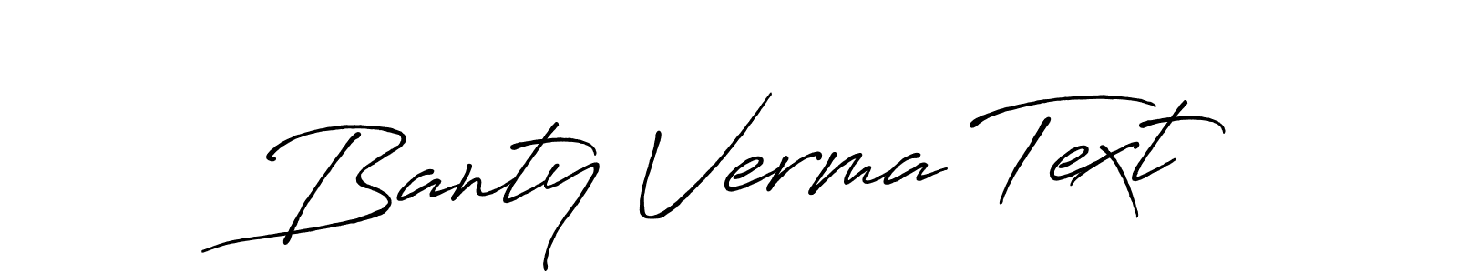 Use a signature maker to create a handwritten signature online. With this signature software, you can design (Antro_Vectra_Bolder) your own signature for name Banty Verma Text. Banty Verma Text signature style 7 images and pictures png
