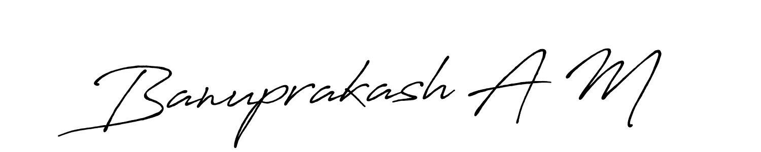 You should practise on your own different ways (Antro_Vectra_Bolder) to write your name (Banuprakash A M) in signature. don't let someone else do it for you. Banuprakash A M signature style 7 images and pictures png