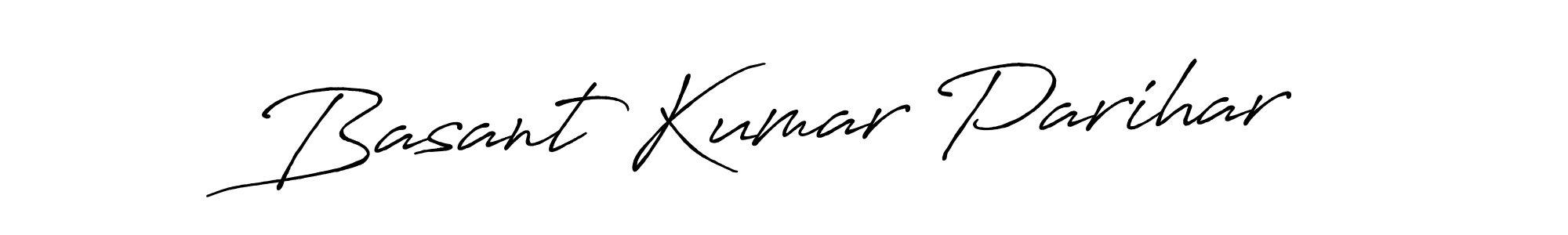 Also we have Basant Kumar Parihar name is the best signature style. Create professional handwritten signature collection using Antro_Vectra_Bolder autograph style. Basant Kumar Parihar signature style 7 images and pictures png