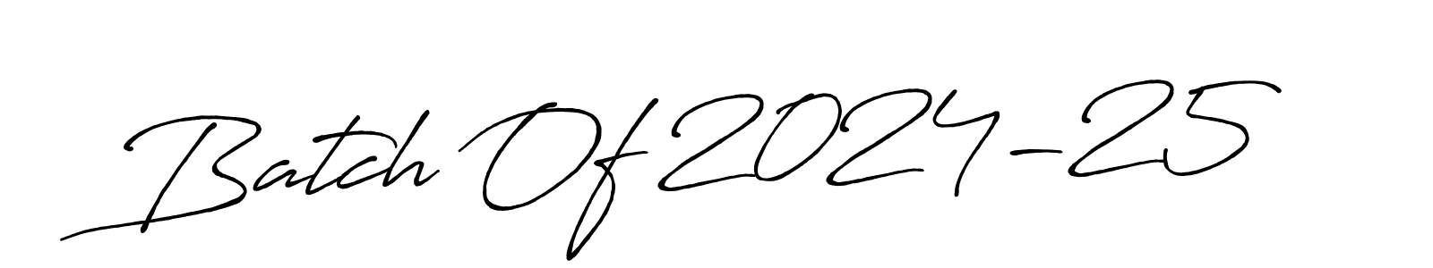 if you are searching for the best signature style for your name Batch Of 2024-25. so please give up your signature search. here we have designed multiple signature styles  using Antro_Vectra_Bolder. Batch Of 2024-25 signature style 7 images and pictures png