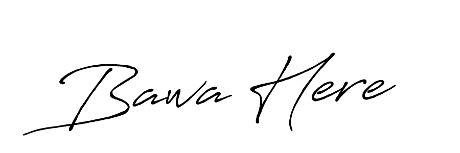 Create a beautiful signature design for name Bawa Here. With this signature (Antro_Vectra_Bolder) fonts, you can make a handwritten signature for free. Bawa Here signature style 7 images and pictures png