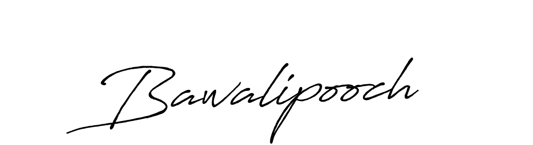 Bawalipooch stylish signature style. Best Handwritten Sign (Antro_Vectra_Bolder) for my name. Handwritten Signature Collection Ideas for my name Bawalipooch. Bawalipooch signature style 7 images and pictures png