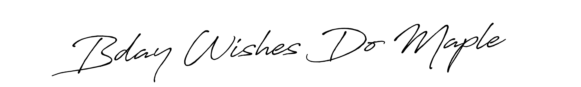 Antro_Vectra_Bolder is a professional signature style that is perfect for those who want to add a touch of class to their signature. It is also a great choice for those who want to make their signature more unique. Get Bday Wishes Do Maple name to fancy signature for free. Bday Wishes Do Maple signature style 7 images and pictures png