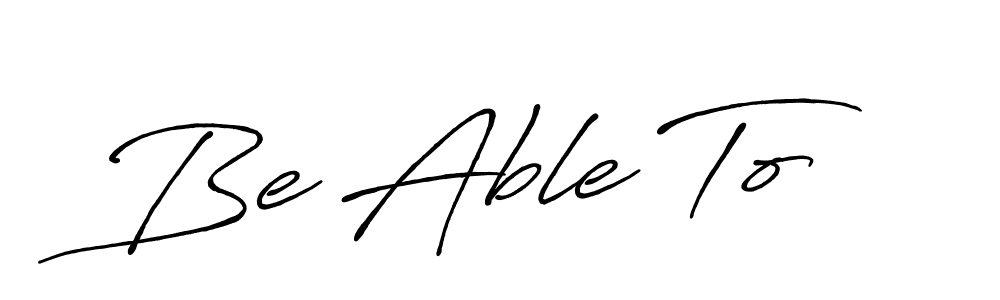 It looks lik you need a new signature style for name Be Able To. Design unique handwritten (Antro_Vectra_Bolder) signature with our free signature maker in just a few clicks. Be Able To signature style 7 images and pictures png