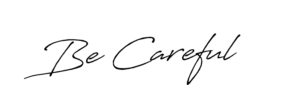 Make a beautiful signature design for name Be Careful. With this signature (Antro_Vectra_Bolder) style, you can create a handwritten signature for free. Be Careful signature style 7 images and pictures png