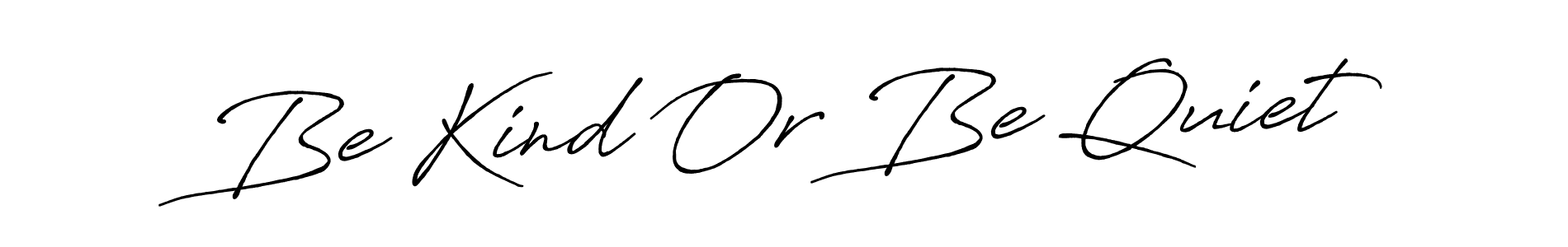 Make a beautiful signature design for name Be Kind Or Be Quiet. With this signature (Antro_Vectra_Bolder) style, you can create a handwritten signature for free. Be Kind Or Be Quiet signature style 7 images and pictures png
