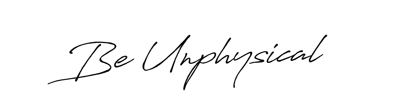 Make a short Be Unphysical signature style. Manage your documents anywhere anytime using Antro_Vectra_Bolder. Create and add eSignatures, submit forms, share and send files easily. Be Unphysical signature style 7 images and pictures png