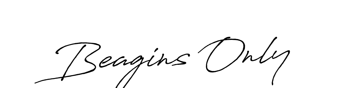 Also we have Beagins Only name is the best signature style. Create professional handwritten signature collection using Antro_Vectra_Bolder autograph style. Beagins Only signature style 7 images and pictures png