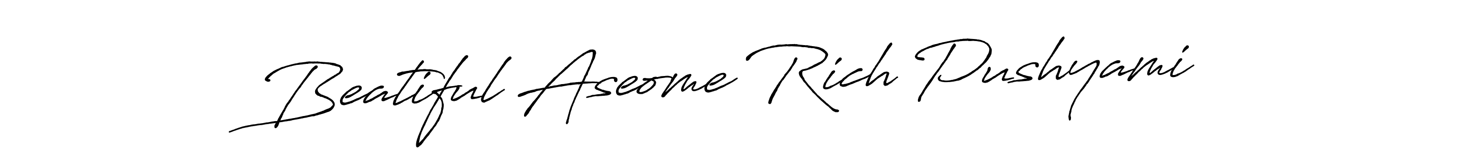 Once you've used our free online signature maker to create your best signature Antro_Vectra_Bolder style, it's time to enjoy all of the benefits that Beatiful Aseome Rich Pushyami name signing documents. Beatiful Aseome Rich Pushyami signature style 7 images and pictures png