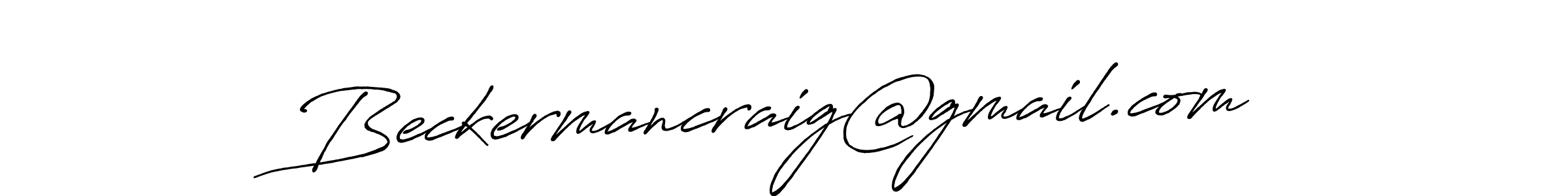 Make a beautiful signature design for name Beckermancraig@gmail.com. With this signature (Antro_Vectra_Bolder) style, you can create a handwritten signature for free. Beckermancraig@gmail.com signature style 7 images and pictures png