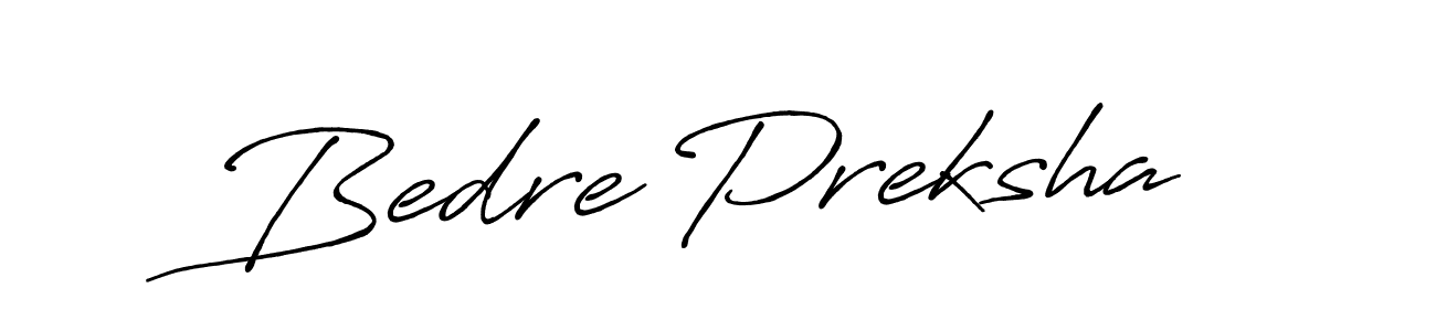You should practise on your own different ways (Antro_Vectra_Bolder) to write your name (Bedre Preksha) in signature. don't let someone else do it for you. Bedre Preksha signature style 7 images and pictures png