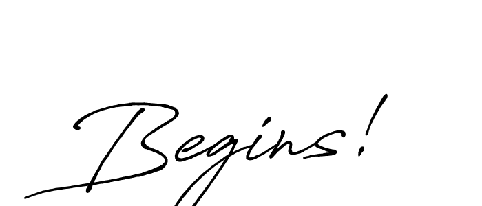 Begins! stylish signature style. Best Handwritten Sign (Antro_Vectra_Bolder) for my name. Handwritten Signature Collection Ideas for my name Begins!. Begins! signature style 7 images and pictures png