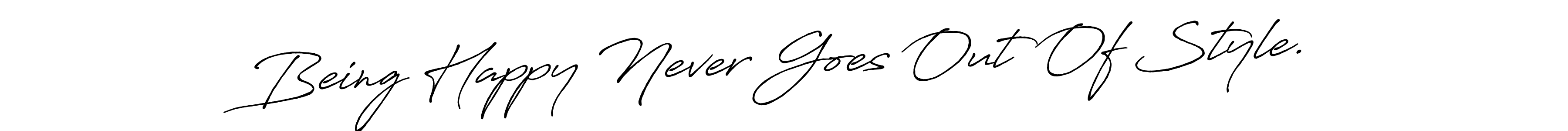 Being Happy Never Goes Out Of Style. stylish signature style. Best Handwritten Sign (Antro_Vectra_Bolder) for my name. Handwritten Signature Collection Ideas for my name Being Happy Never Goes Out Of Style.. Being Happy Never Goes Out Of Style. signature style 7 images and pictures png